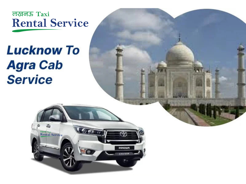 Lucknow to Agra Taxi Service