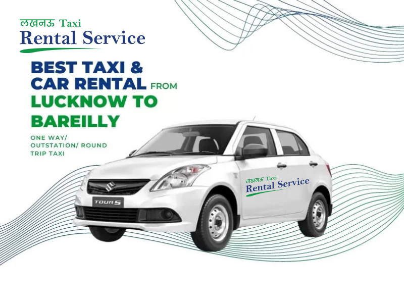 Lucknow to Bareilly Taxi Service