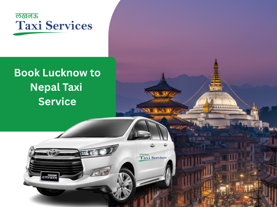 Lucknow to Nepal Cab