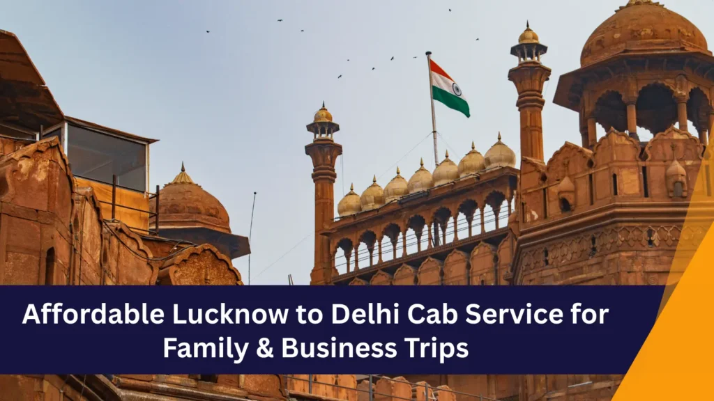 Lucknow to delhi cab service