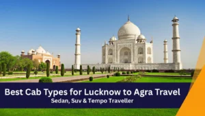 Lucknow to Agra Cab