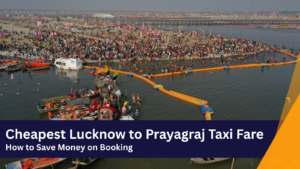 Lucknow to Prayagraj Taxi Fare