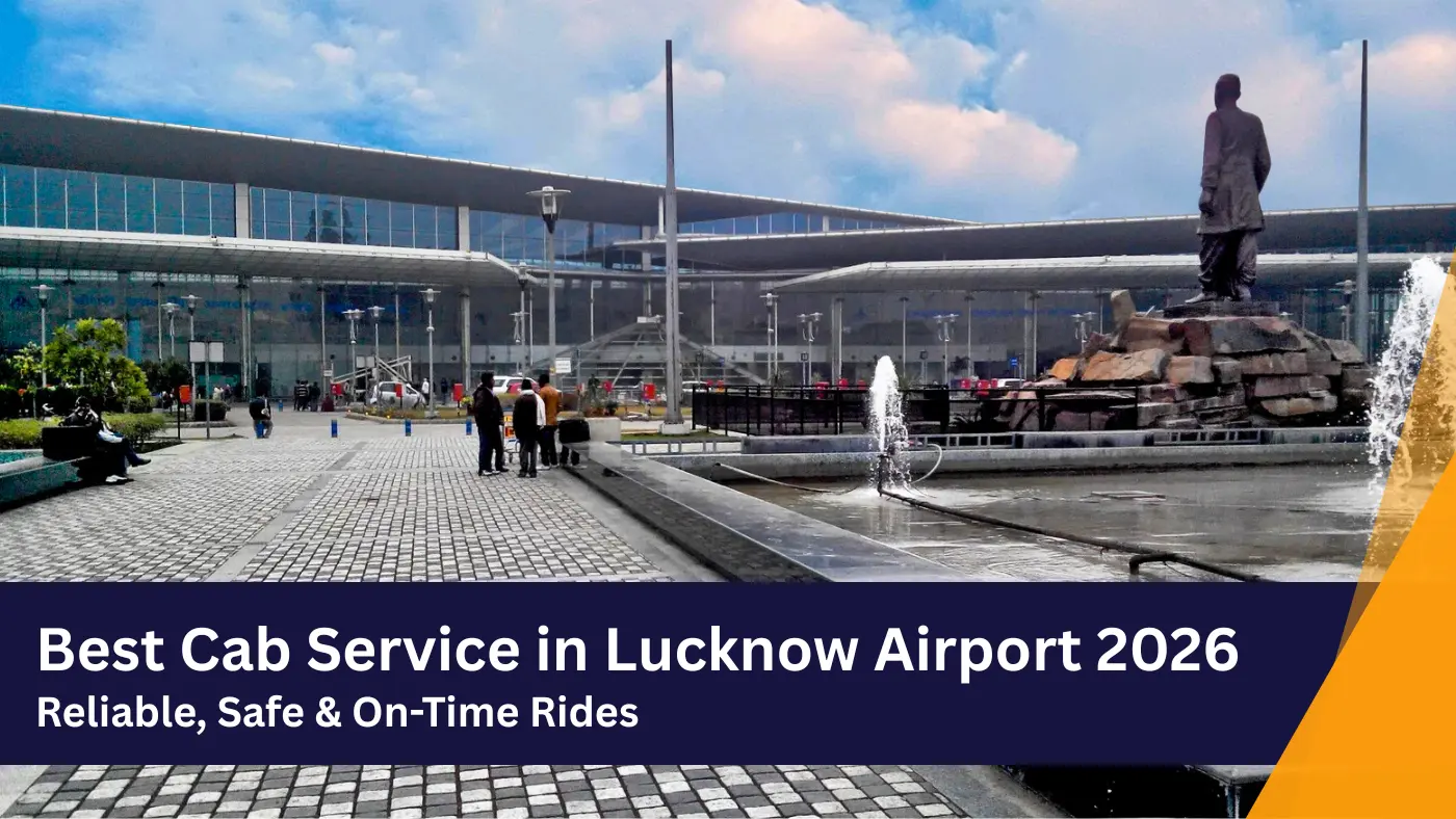 Best Cab Service in Lucknow Airport 2026: Reliable, Safe & On-Time Rides