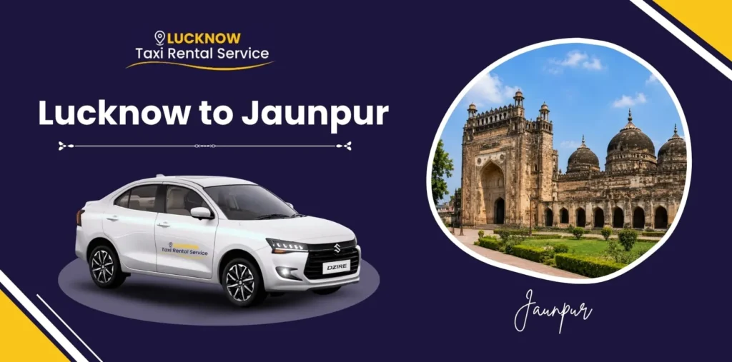 Lucknow to Jaunpur Cab