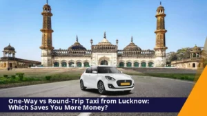 Best One Way Taxi Service in Lucknow
