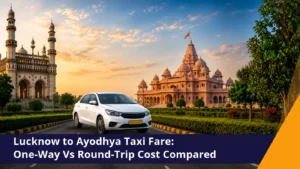 Lucknow to Ayodhya Taxi Fare