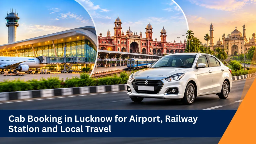 Cab Booking in Lucknow for Airport, Railway Station and Local Travel
